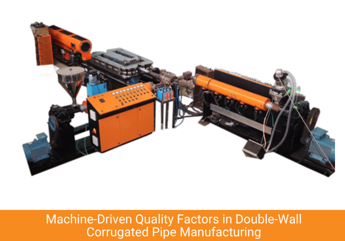 Machine-Driven Quality Factors in Double-Wall Corrugated Pipe Manufacturing